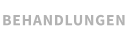 BEHANDLUNGEN